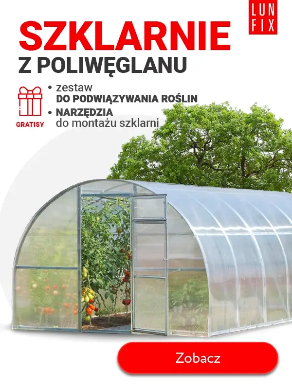 Szklarnie z poliwęglanu Lun Fix GRATIS szklarnie ogrodowe Lun Fix
